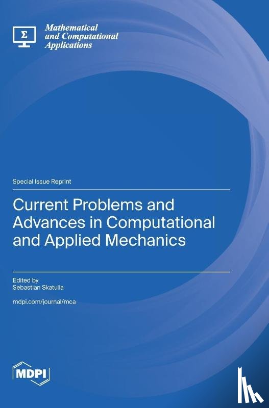 Skatulla, Sebastian - Current Problems and Advances in Computational and Applied Mechanics