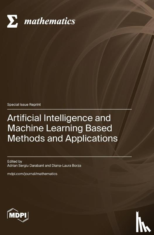 Darabant, Adrian Sergiu - Artificial Intelligence and Machine Learning Based Methods and Applications