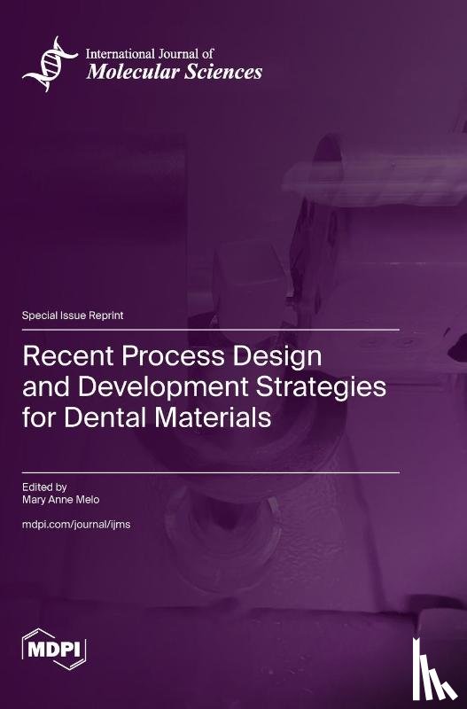 Melo, Mary Anne - Recent Process Design and Development Strategies for Dental Materials