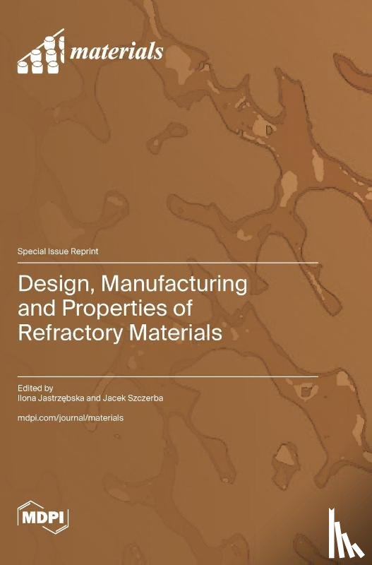 Jastrzębska, Ilona - Design, Manufacturing and Properties of Refractory Materials