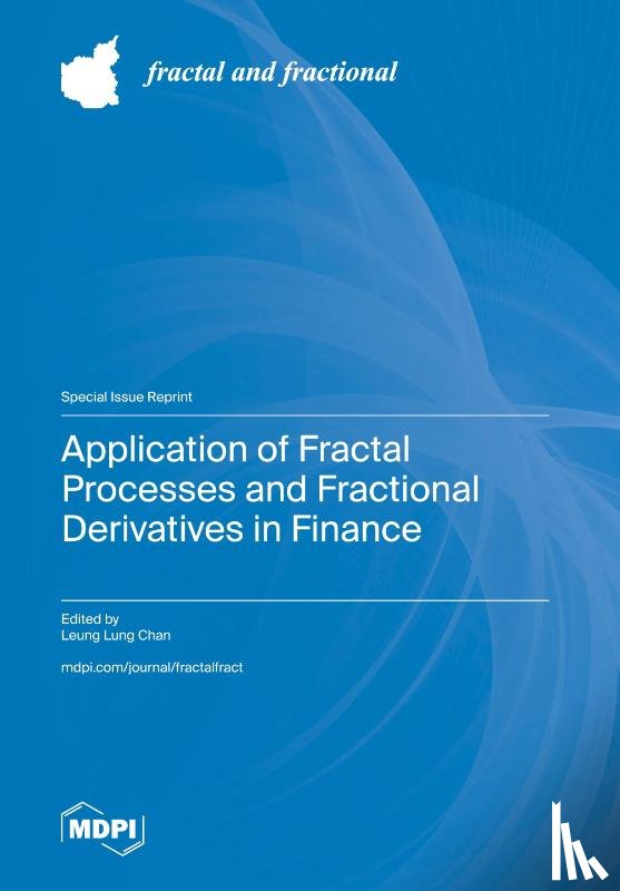 Chan, Leung Lung - Application of Fractal Processes and Fractional Derivatives in Finance