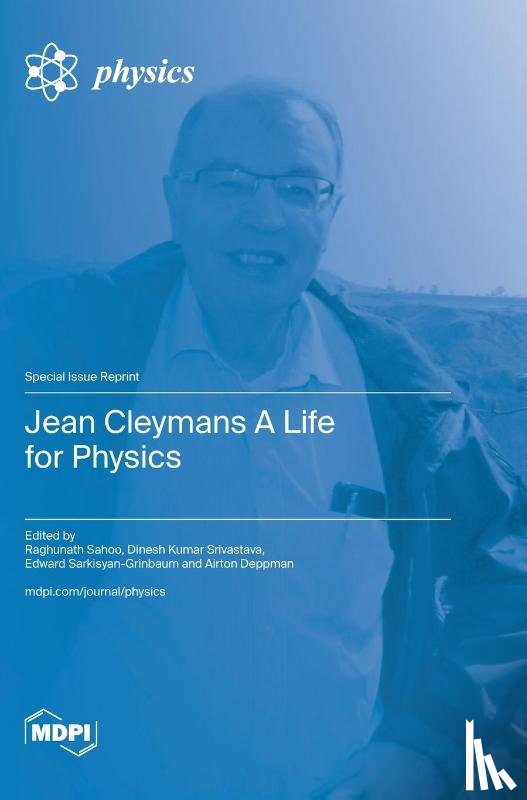 Sahoo, Raghunath - Jean Cleymans A Life for Physics