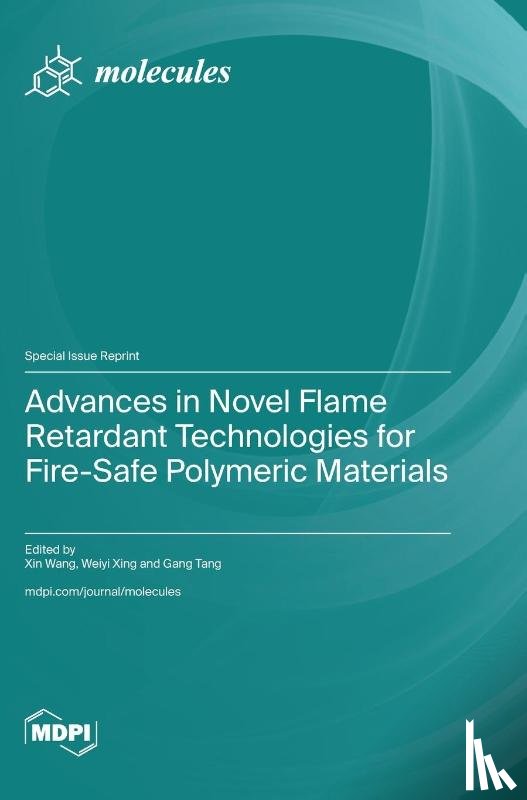 Wang, Xin - Advances in Novel Flame Retardant Technologies for Fire-Safe Polymeric Materials