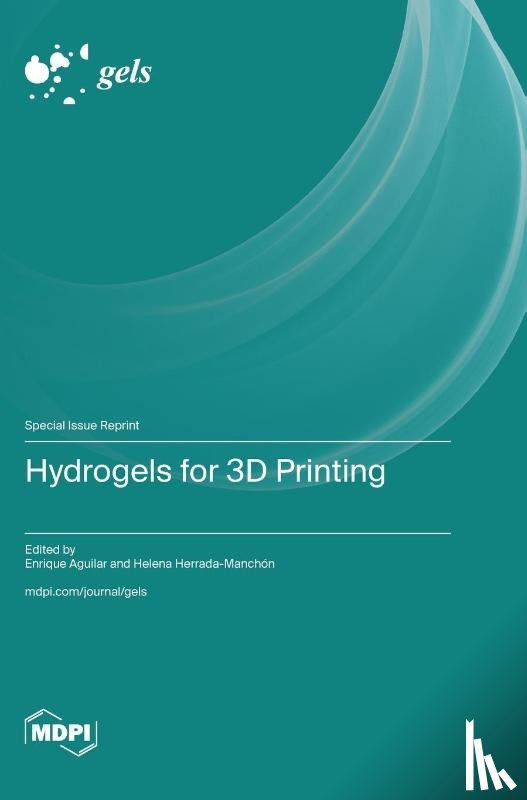Aguilar, Enrique - Hydrogels for 3D Printing