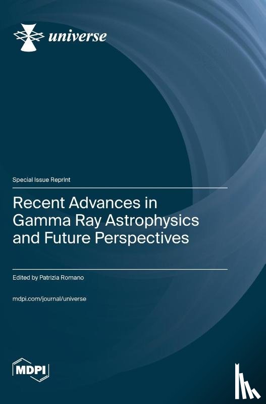 Romano, Patrizia - Recent Advances in Gamma Ray Astrophysics and Future Perspectives