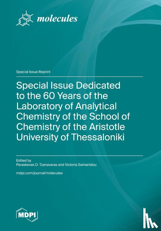 Tzanavaras, Paraskevas D. - Special Issue Dedicated to the 60 Years of the Laboratory of Analytical Chemistry of the School of Chemistry of the Aristotle University of Thessaloniki