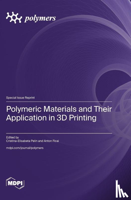 Pelin, Cristina-Elisabeta - Polymeric Materials and Their Application in 3D Printing
