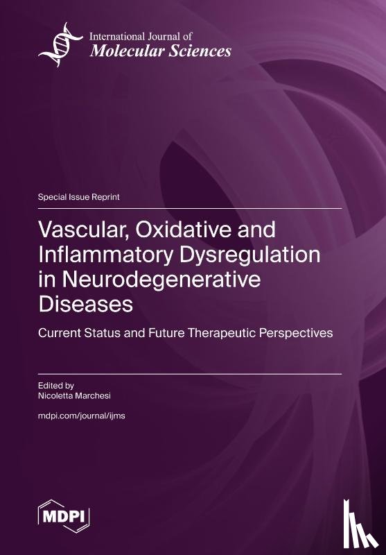 Marchesi, Nicoletta - Vascular, Oxidative and Inflammatory Dysregulation in Neurodegenerative Diseases