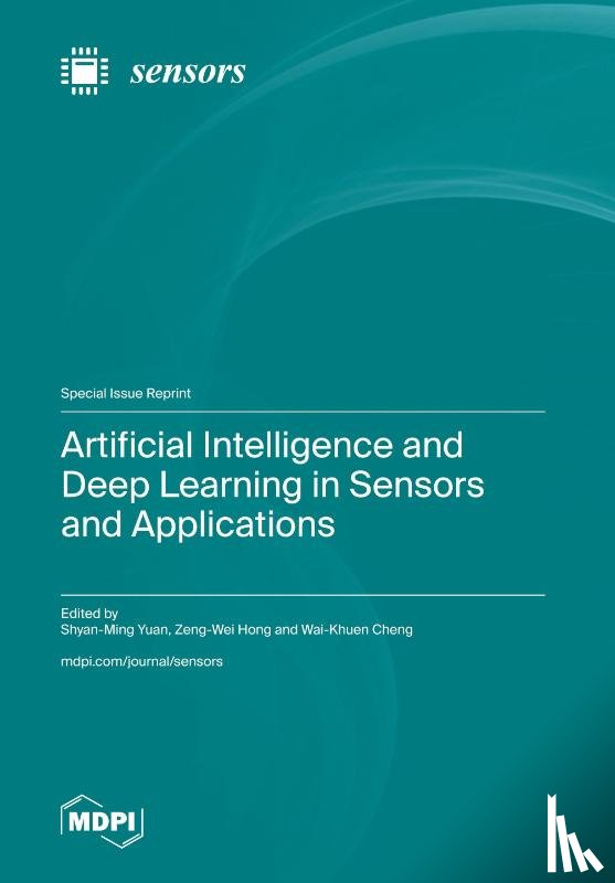 Yuan, Shyan-Ming - Artificial Intelligence and Deep Learning in Sensors and Applications