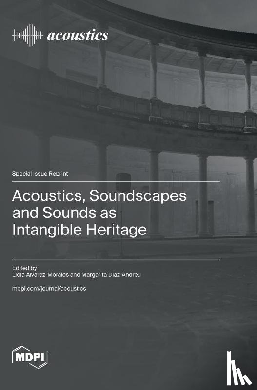 Alvarez-Morales, Lidia - Acoustics, Soundscapes and Sounds as Intangible Heritage