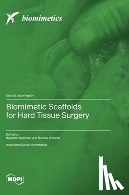 Uklejewski, Ryszard - Biomimetic Scaffolds for Hard Tissue Surgery