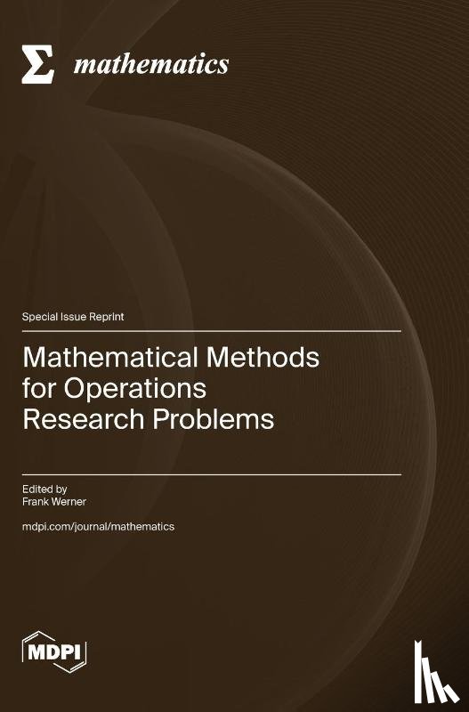 Werner, Frank - Mathematical Methods for Operations Research Problems