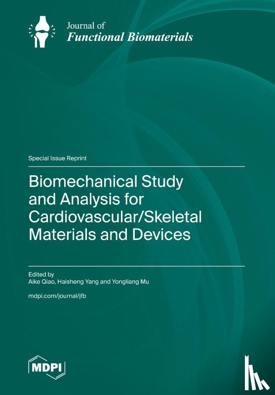 Qiao, Aike - Biomechanical Study and Analysis for Cardiovascular/Skeletal Materials and Devices