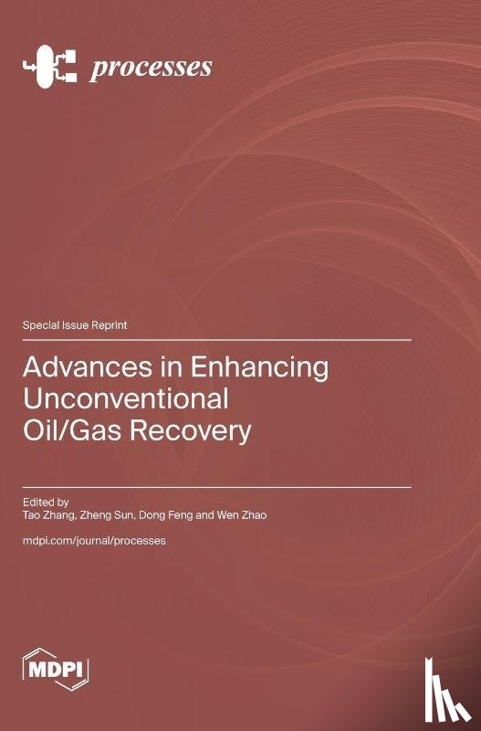 Zhang, Tao - Advances in Enhancing Unconventional Oil/Gas Recovery