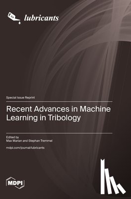 Marian, Max Marian - Recent Advances in Machine Learning in Tribology