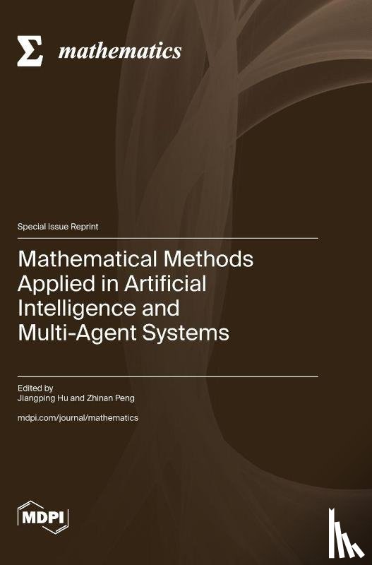 Hu, Jiangping - Mathematical Methods Applied in Artificial Intelligence and Multi-Agent Systems