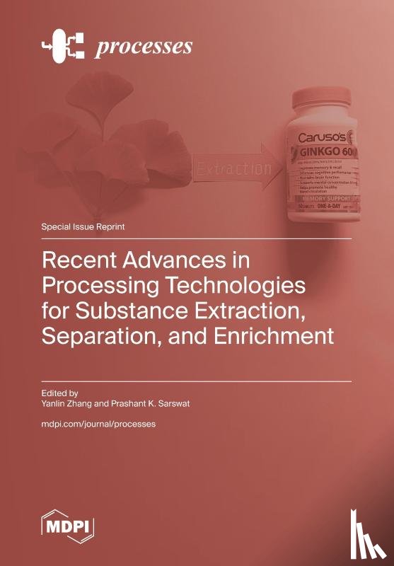 Zhang, Yanlin - Recent Advances in Processing Technologies for Substance Extraction, Separation, and Enrichment