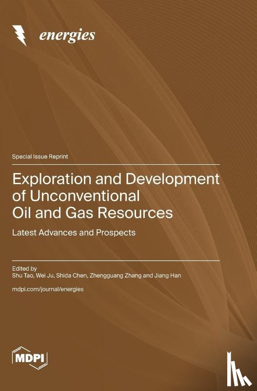 Tao, Shu - Exploration and Development of Unconventional Oil and Gas Resources