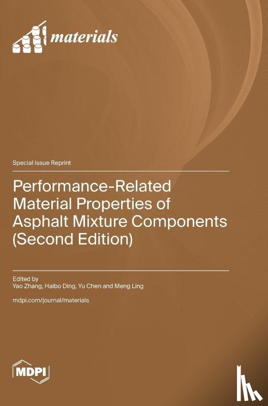 Zhang, Yao - Performance-Related Material Properties of Asphalt Mixture Components (Second Edition)
