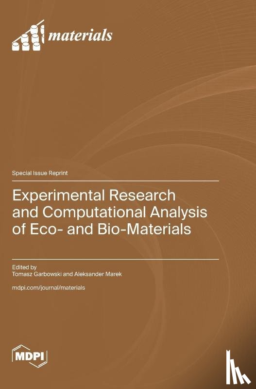 Garbowski, Tomasz - Experimental Research and Computational Analysis of Eco- and Bio-Materials