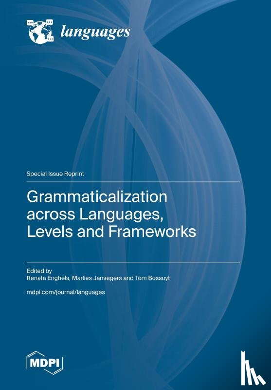 Enghels, Renata - Grammaticalization across Languages, Levels and Frameworks