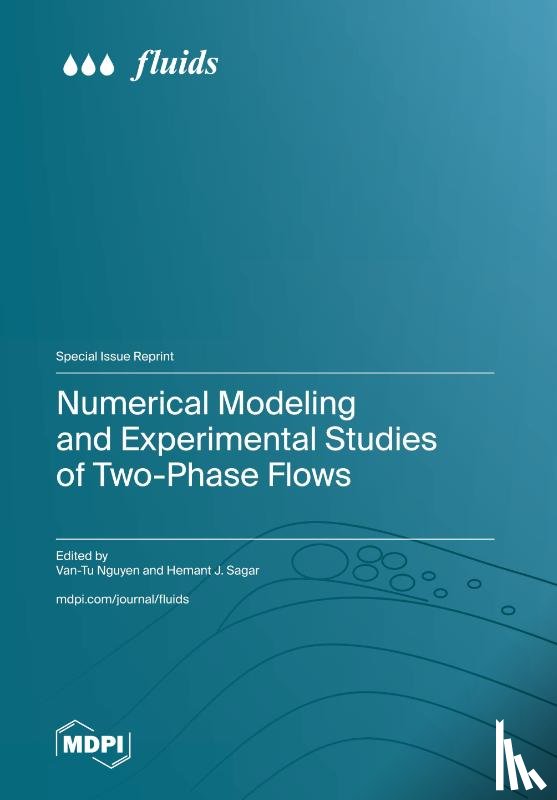 Nguyen, Van-Tu - Numerical Modeling and Experimental Studies of Two-Phase Flows