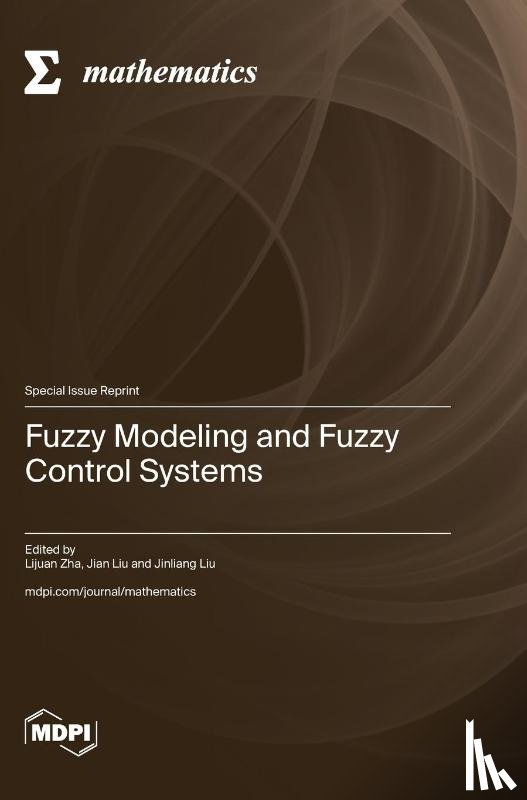 Zha, Lijuan - Fuzzy Modeling and Fuzzy Control Systems