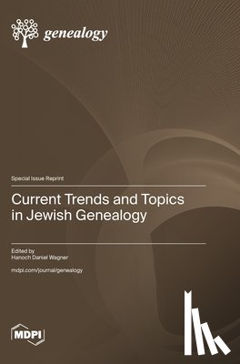 Wagner, Hanoch Daniel - Current Trends and Topics in Jewish Genealogy