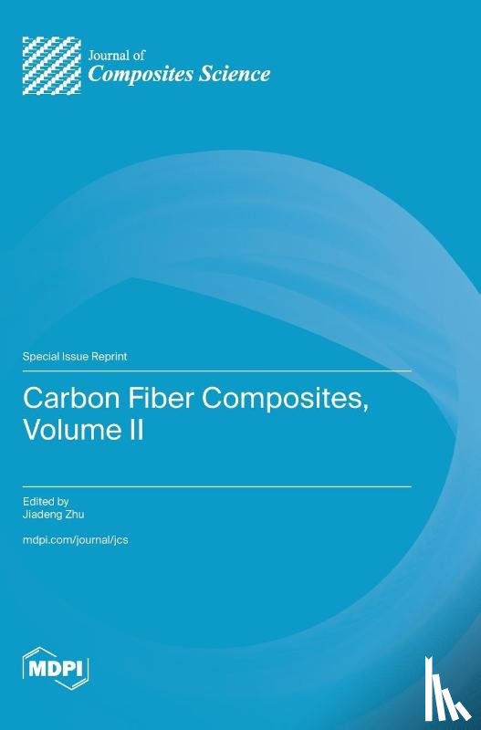 Zhu, Jiadeng - Carbon Fiber Composites, Volume II