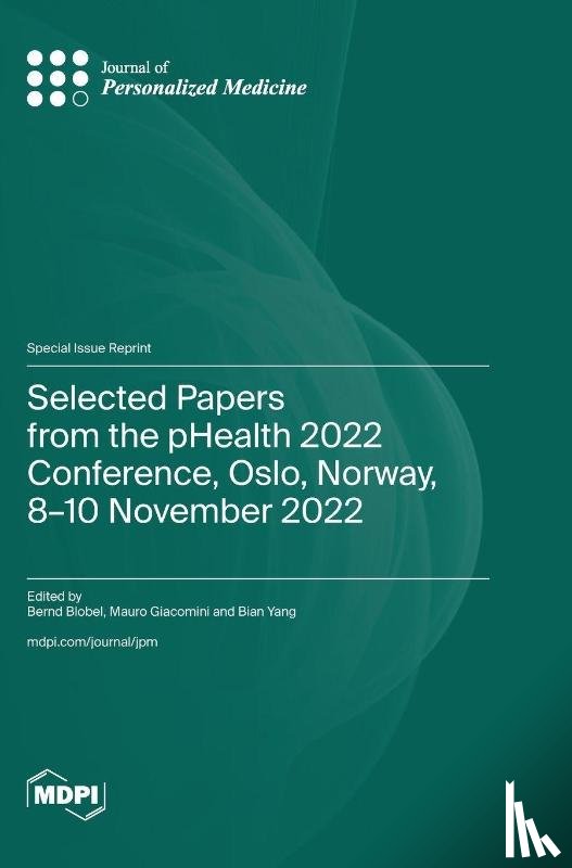 Blobel, Bernd - Selected Papers from the pHealth 2022 Conference, Oslo, Norway, 8-10 November 2022