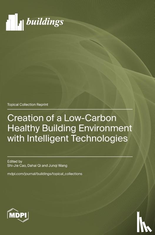 Cao, Shi-Jie - Creation of a Low-Carbon Healthy Building Environment with Intelligent Technologies