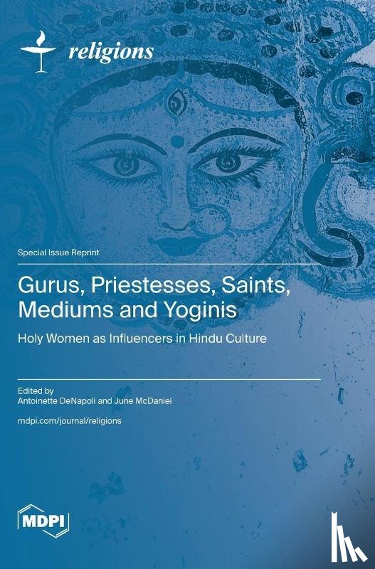Denapoli, Antoinette - Gurus, Priestesses, Saints, Mediums and Yoginis