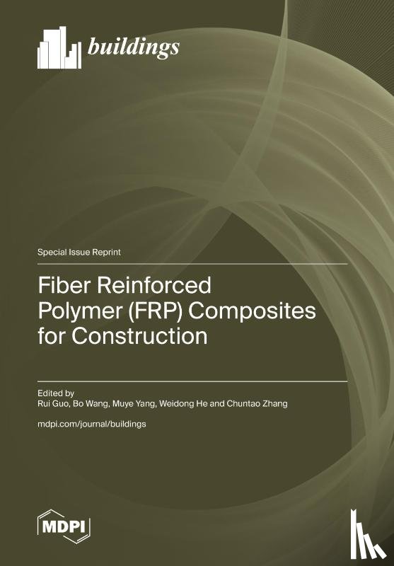 Guo, Rui - Fiber Reinforced Polymer (FRP) Composites for Construction