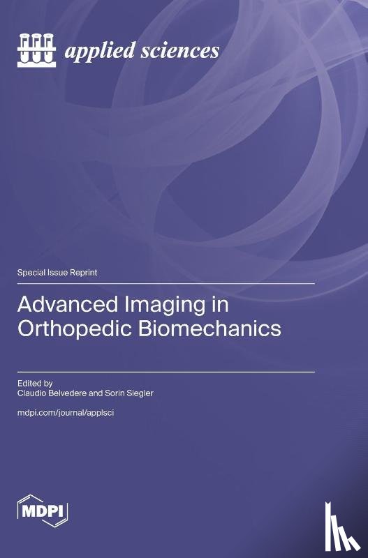 Belvedere, Claudio - Advanced Imaging in Orthopedic Biomechanics