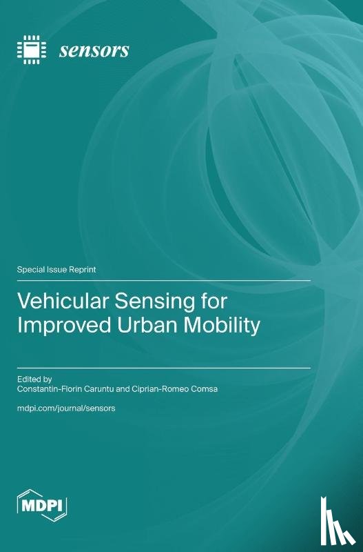 Caruntu, Constantin-Florin - Vehicular Sensing for Improved Urban Mobility