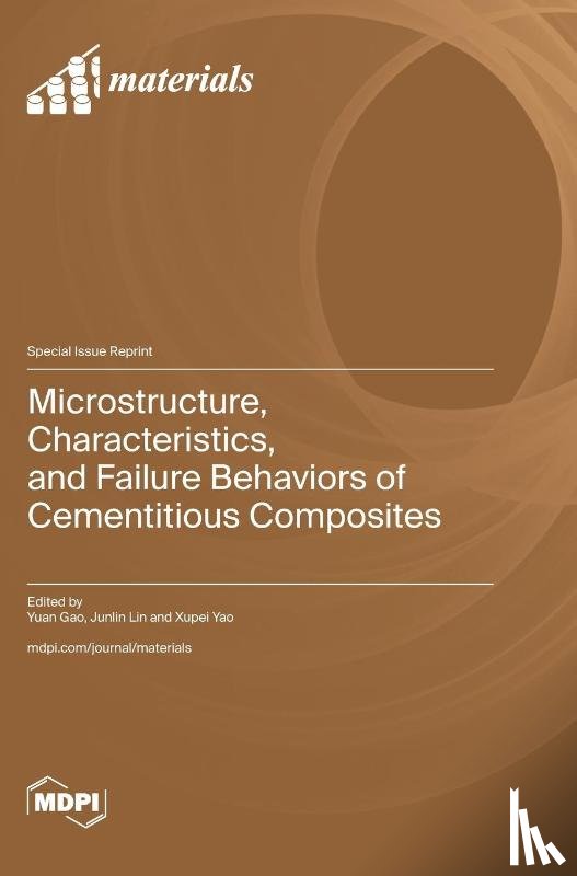 Gao, Yuan - Microstructure, Characteristics, and Failure Behaviors of Cementitious Composites