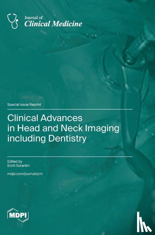 Sorantin, Erich - Clinical Advances in Head and Neck Imaging including Dentistry