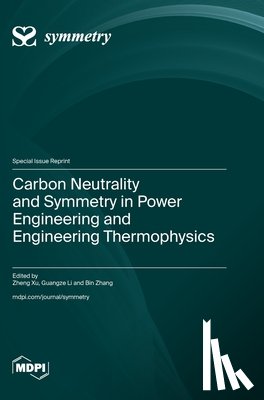 Xu, Zheng - Carbon Neutrality and Symmetry in Power Engineering and Engineering Thermophysics