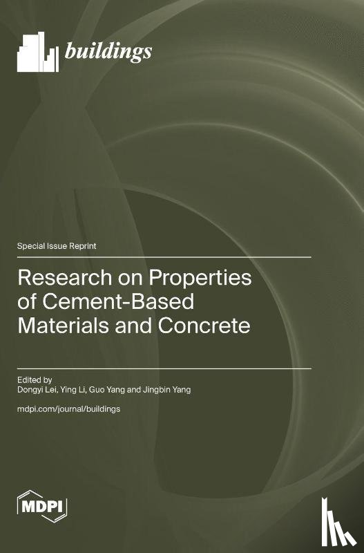 Lei, Dongyi - Research on Properties of Cement-Based Materials and Concrete