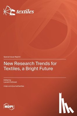 Dufossé, Laurent - New Research Trends for Textiles, a Bright Future