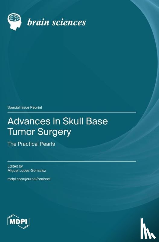 Lopez-Gonzalez, Miguel - Advances in Skull Base Tumor Surgery