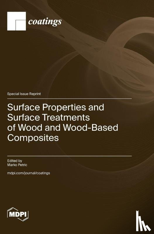 Petric, Marko - Surface Properties and Surface Treatments of Wood and Wood-Based Composites