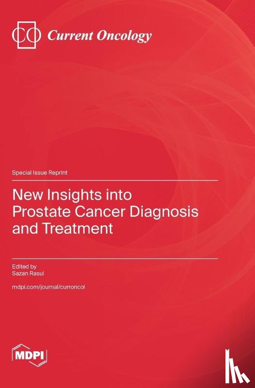 Rasul, Sazan - New Insights into Prostate Cancer Diagnosis and Treatment