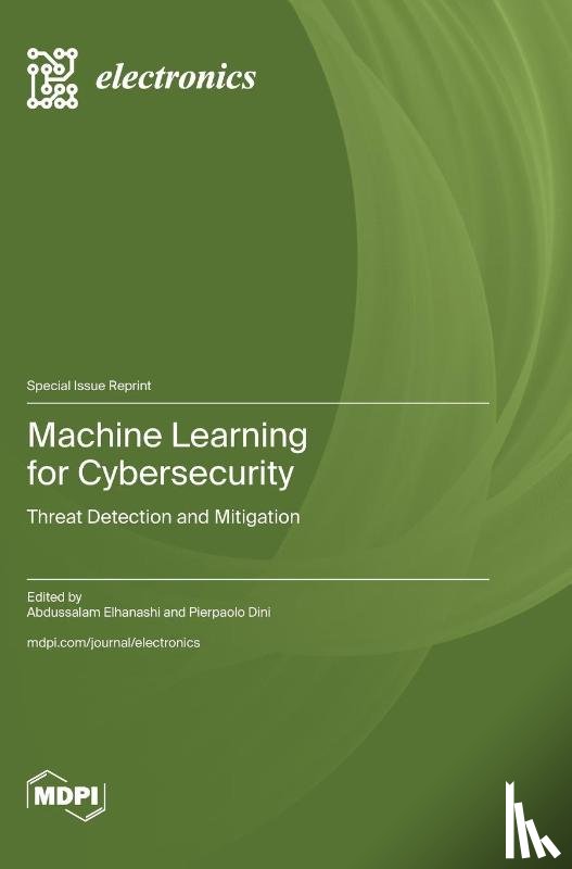 Elhanashi, Abdussalam - Machine Learning for Cybersecurity