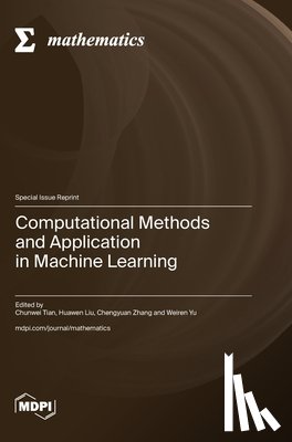 Tian, Chunwei - Computational Methods and Application in Machine Learning
