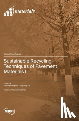 Wang, Jiaqing - Sustainable Recycling Techniques of Pavement Materials II