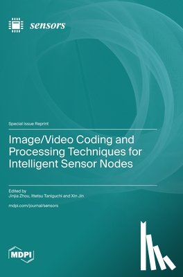 Zhou, Jinjia - Image/Video Coding and Processing Techniques for Intelligent Sensor Nodes
