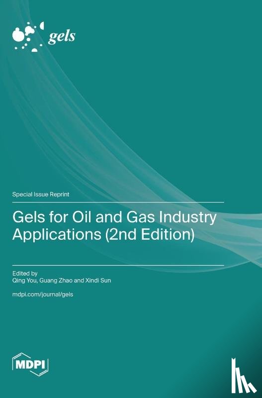 You, Qing - Gels for Oil and Gas Industry Applications (2nd Edition)