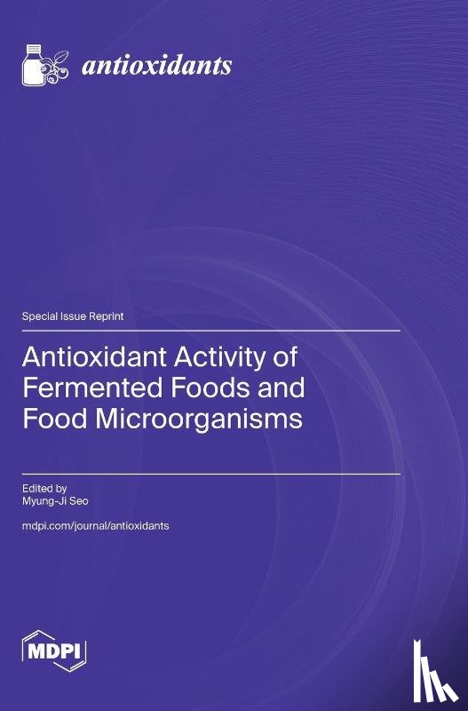 Seo, Myung-Ji - Antioxidant Activity of Fermented Foods and Food Microorganisms