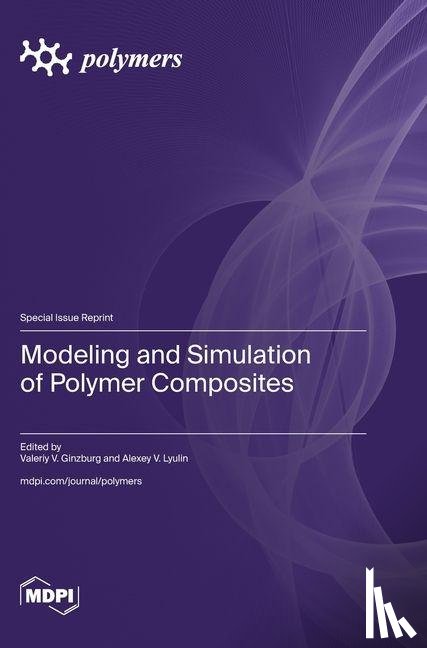 Ginzburg, Valeriy V. - Modeling and Simulation of Polymer Composites